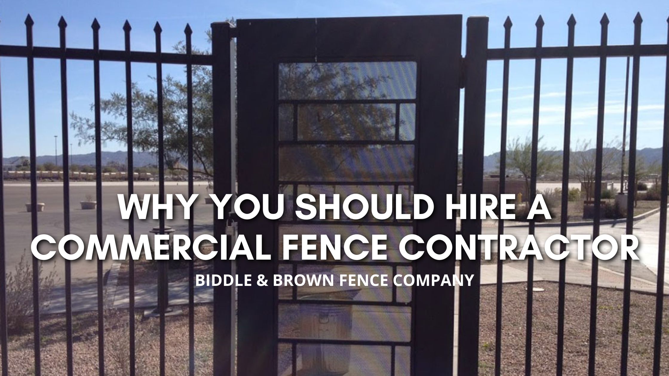 Why You Should Hire a Commercial Fence Contractor